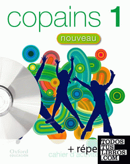 Copains Nouveau 1. Pack Cahier d'activités + Répertoire + CD-MultiRom