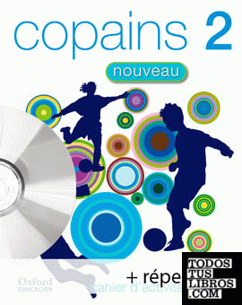 Copains Nouveau 2. Pack Cahier d'activités + Répertoire + CD-MultiRom