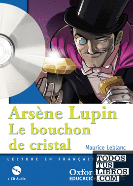 Arsène Lupin, le bouchon de cristal. Lecture + CD-Audio (Mise En Scène)