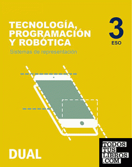 Inicia Tecnología, Programación y Robótica 3.º ESO. Sistemas de representación