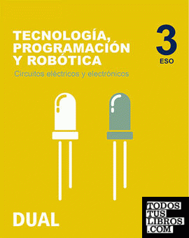 Inicia Tecnología, Programación y Robótica 3.º ESO. Circuitos eléctricos y electrónicos