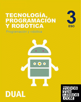 Inicia Tecnología, Programación y Robótica 3.º ESO. Programación y robótica