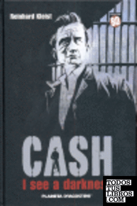 Cash, I see a darkness