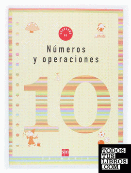 Cuaderno 10 de números y operaciones. 4 Primaria