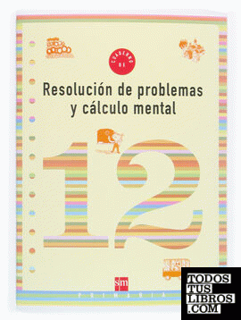Cuaderno 12 de resolución de problemas y cálculo mental. 4 Primaria