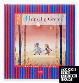 Dos cuentos clásicos: Hansel y Gretel y La ratita presumida