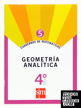 Cuadernos de matemáticas 5. 4 ESO. Geometría analítica