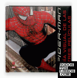 Spiderman. Guía visual de las tres películas