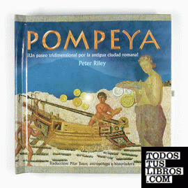Pompeya. Un paseo tridimensional por la antigua ciudad romana
