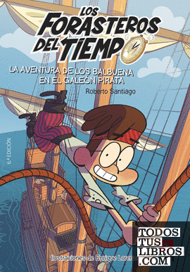 Los Forasteros del Tiempo 4: La aventura de los Balbuena en el galeón pirata