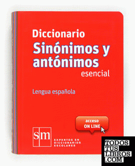 Diccionario Sinónimos y Antónimos Esencial. Lengua española