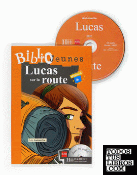 Lucas Sur la Route. Bibliojeunes. Niveau  B1