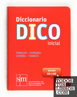 Diccionario Dico Inicial. Français - Espagnol / Español - Francés