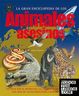 La gran enciclopedia de los animales asesinos