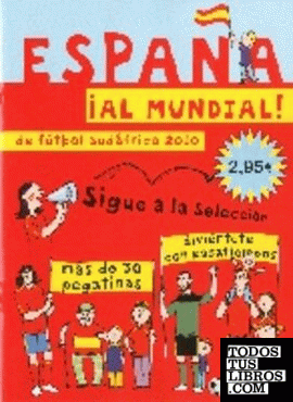 España al Mundial de Fútbol Sudáfrica 2010 España al Mundial de Fútbol Sudáfrica 2010