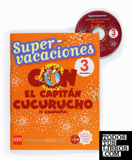 Supervacaciones con el Capitán Cucurucho (y compañía). 3 Primaria