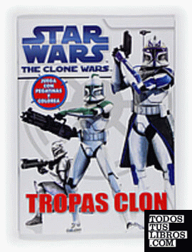 Star Wars. Clone Wars. Tropas Clon. Juegos y pegatinas