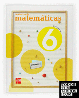 Cuaderno de Matemáticas. 6 Primaria, 2 Trimestre