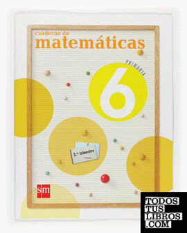 Cuaderno de Matemáticas. 6 Primaria, 3 Trimestre