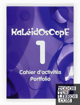 Kaleidoscope 1. Cahier d activités. Portfolio