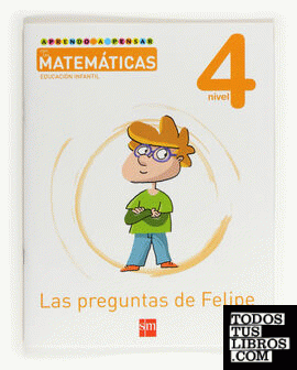 Aprendo a pensar con las matemáticas: Las preguntas de Felipe. Nivel 4. Educación Infantil