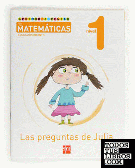 Aprendo a pensar con las matemáticas: Las preguntas de Julia. Nivel 1. Educación Infantil