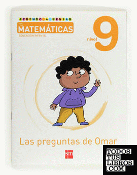 Aprendo a pensar con las matemáticas: Las preguntas de Omar. Nivel 9. Educación Infantil
