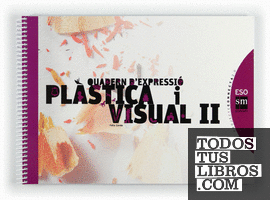 Quadern d'expressió plàstica i visual II. ESO. Connecta 2.0