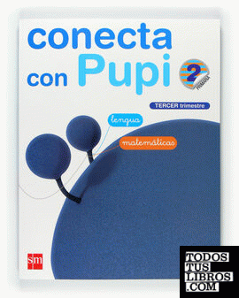 Globalizado, Lengua - Matemáticas. 2 Primaria, 3 Trimestre. Conecta con Pupi. Galicia
