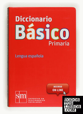 Diccionario Básico Primaria. Lengua española