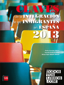 Claves de la integración de los inmigrantes en España 2013