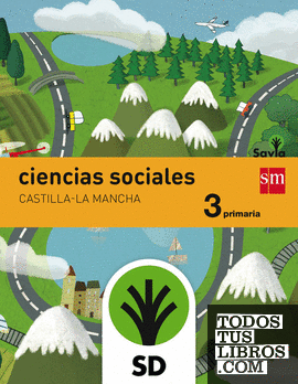 SD Alumno. Ciencias sociales. 3 Primaria. Savia. Castilla-La Mancha