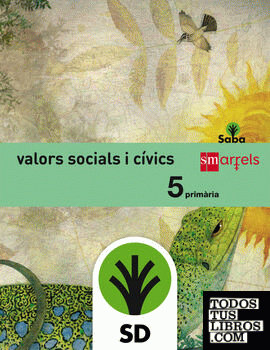 SD Profesor. Valors socials i cívics. 5 Primària. Saba