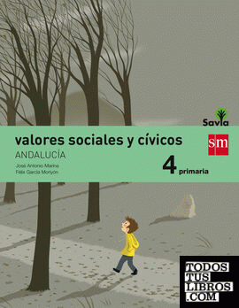 Valores sociales y cívicos. 4 Primaria. Savia. Andalucía