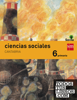 Ciencias sociales. 6 Primaria. Savia. Cantabria