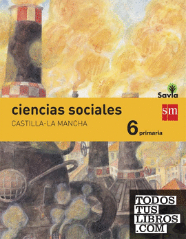 Ciencias sociales. 6 Primaria. Savia. Castilla La-Mancha