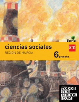 Ciencias sociales. 6 Primaria. Savia. Murcia