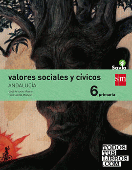 Valores sociales y cívicos. 6 Primaria. Savia. Andalucía