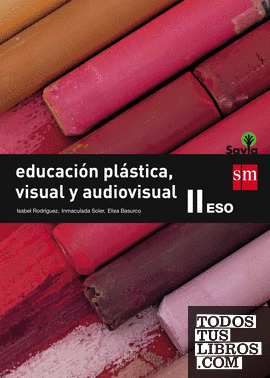 Educación plástica, visual y audiovisual II. ESO. Savia
