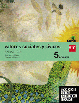 Valores sociales y cívicos. 5 Primaria. Savia. Andalucía