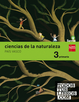 Ciencias de la naturaleza. 3 Primaria. Savia. País Vasco
