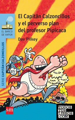 El Capitán Calzoncillos y el perverso plan del profesor Pipicaca