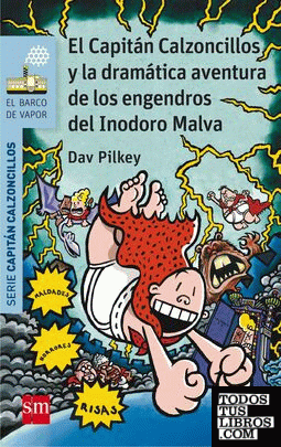El Capitán Calzoncillos y la dramática aventura de los engendros del Inodoro Malva