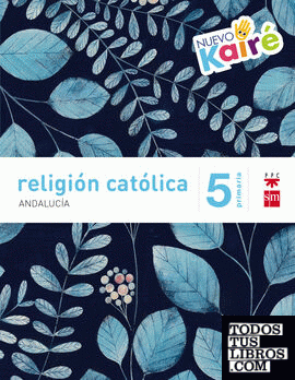 Religión católica. 5 Primaria. Nuevo Kairé. Andalucía