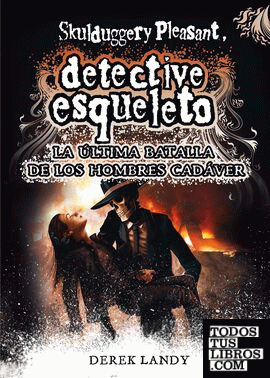 Detective Esqueleto: La última batalla de los hombres cadáver