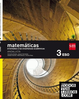 Matemáticas orientadas a las enseñanzas académicas. 3 ESO. Savia. Andalucía