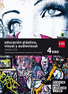 Educación plástica, visual y audiovisual. 4 ESO. Savia. Andalucía