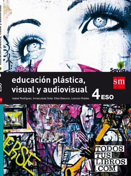 Educación plástica, visual y audiovisual. 4 ESO. Savia