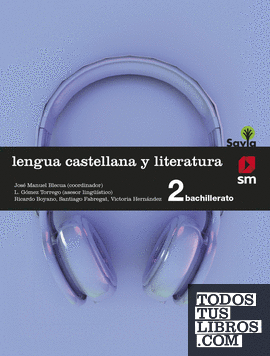 SD Alumno. Lengua castellana y literatura. 2 Bachillerato. Savia