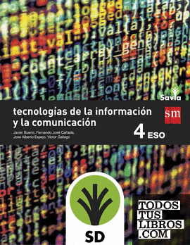 SD Alumno. Tecnologías de la información y de la comunicación. 4 ESO. Savia